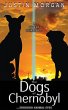 The Dogs of Chernobyl - Bild 1