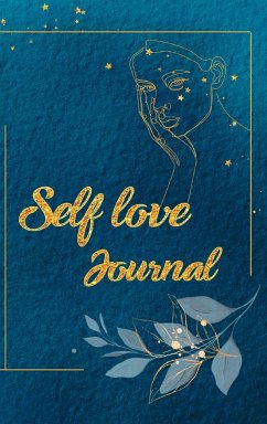 SELF LOVE JOURNAL and WORKBOOK with Quotes, Exercises and Resolutions to Boost Your Confidence and Self-Love - Zen, Be