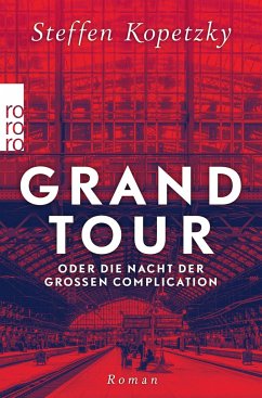 Grand Tour oder die Nacht der Großen Complication - Kopetzky, Steffen