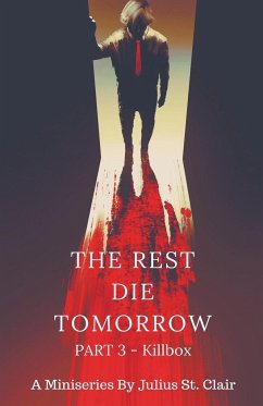 The Rest Die Tomorrow - Killbox - Clair, Julius St.