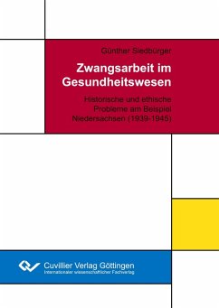 Cover Zwangsarbeit im Gesundheitswesen. Historische und ethische Probleme am Beispiel Niedersachsen (1939-1945)
