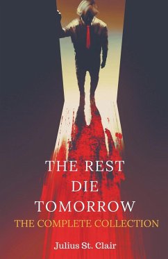 The Rest Die Tomorrow - Clair, Julius St.