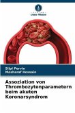 Assoziation von Thrombozytenparametern beim akuten Koronarsyndrom