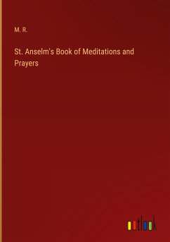 St. Anselm's Book of Meditations and Prayers - M. R.