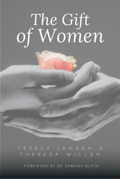 The Gift of Women - Janzen, Teresa; Willen, Theresa