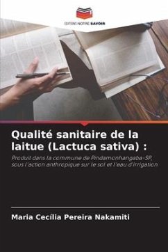 Qualité sanitaire de la laitue (Lactuca sativa) : - Pereira Nakamiti, Maria Cecília