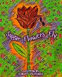 Sugar Flowers Fly - Bild 1