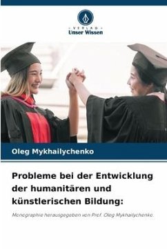 Probleme bei der Entwicklung der humanitären und künstlerischen Bildung: - Mykhailychenko, Oleg