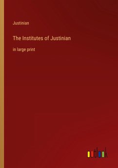 The Institutes of Justinian - Justinian