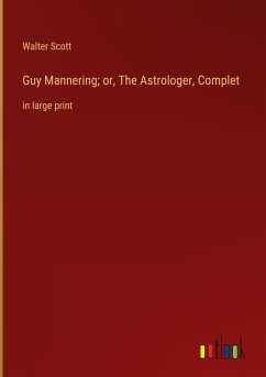 Guy Mannering; or, The Astrologer, Complet - Scott, Walter