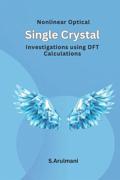 Nonlinear Optical Single Crystal Investigations using DFT Calculations - S. Arulmani