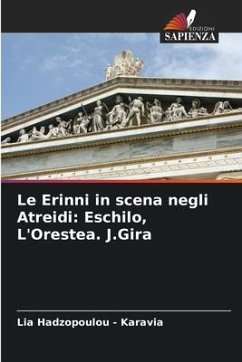 Le Erinni in scena negli Atreidi: Eschilo, L'Orestea. J.Gira - Hadzopoulou - Karavia, Lia