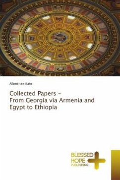 Collected Papers - From Georgia via Armenia and Egypt to Ethiopia - ten Kate, Albert