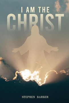 I Am the Christ (eBook, ePUB) - Barber, Stephen