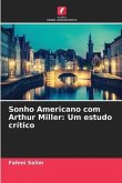 Sonho Americano com Arthur Miller: Um estudo crítico