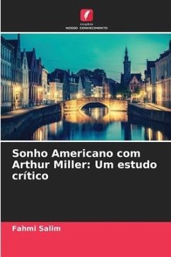 Sonho Americano com Arthur Miller: Um estudo crítico - Salim, Fahmi