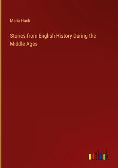 Stories from English History During the Middle Ages - Hack, Maria