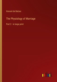 The Physiology of Marriage - Balzac, Honoré de