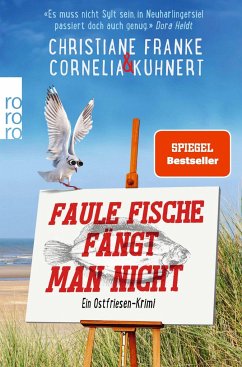 Faule Fische fängt man nicht / Ostfriesen-Krimi Bd.11 - Franke, Christiane;Kuhnert, Cornelia