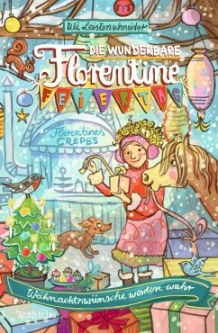 Cover Weihnachtswünsche werden wahr / Die wunderbare Florentine Feiertag Bd.3