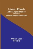 Literary Friends and Acquaintance; a Personal Retrospect of American Authorship