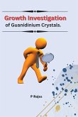 Growth Investigation of Guanidinium Crystals