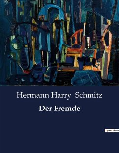 Der Fremde - Schmitz, Hermann Harry