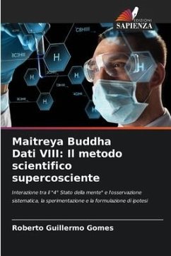 Maitreya Buddha Dati VIII: Il metodo scientifico supercosciente - Gomes, Roberto Guillermo