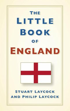 The Little Book of England (eBook, ePUB) - Laycock, Stuart; Laycock, Philip