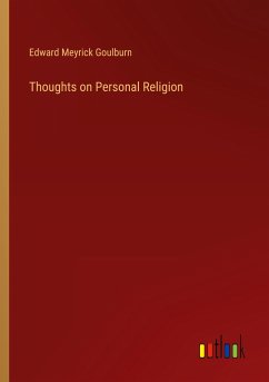 Thoughts on Personal Religion - Goulburn, Edward Meyrick