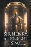 Sir Henry, the Knight in Space