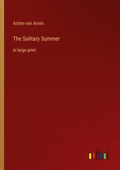 The Solitary Summer - Arnim, Achim Von