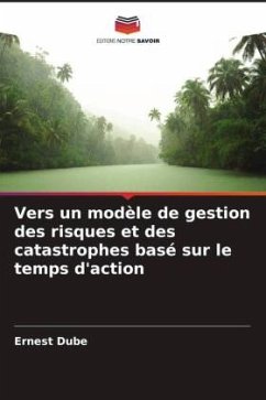 Cover Vers un modèle de gestion des risques et des catastrophes basé sur le temps d'action