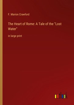 The Heart of Rome: A Tale of the "Lost Water"