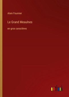 Le Grand Meaulnes - Fournier, Alain
