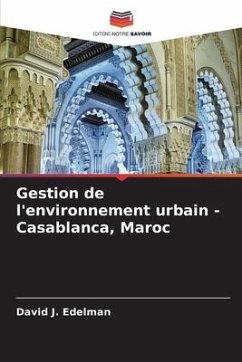 Gestion de l'environnement urbain - Casablanca, Maroc - Edelman, David J.