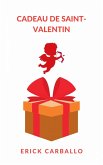 Cadeau de Saint-Valentin (eBook, ePUB) Cadeau de Saint-Valentin (eBook, ePUB)