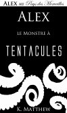 Alex et le Monstre à tentacules (Alex au Pays des merveilles) (eBook, ePUB)