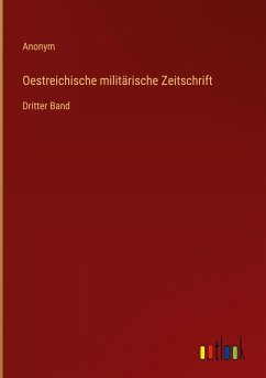 Oestreichische militärische Zeitschrift - Anonym