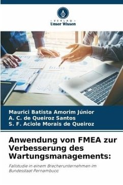 Anwendung von FMEA zur Verbesserung des Wartungsmanagements: - Batista Amorim Júnior, Maurici;de Queiroz Santos, A. C.;Aciole Morais de Queiroz, S. F.