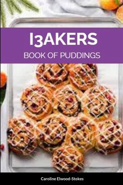 I3AKERS Book of Puddings - Elwood-Stokes, Caroline