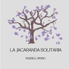 The Lonely Jacaranda - - La Jacaranda Solitaria - Irving, Russell