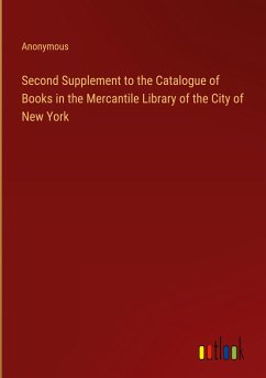 Second Supplement to the Catalogue of Books in the Mercantile Library of the City of New York