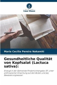 Gesundheitliche Qualität von Kopfsalat (Lactuca sativa): - Pereira Nakamiti, Maria Cecília