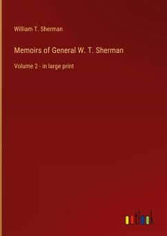 Memoirs of General W. T. Sherman - Sherman, William T.