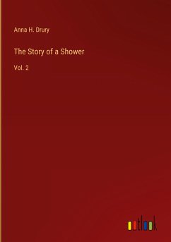 The Story of a Shower - Drury, Anna H.