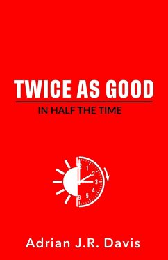 Twice As Good in Half the Time - Davis, Adrian