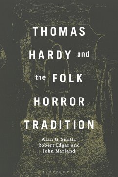 Thomas Hardy and the Folk Horror Tradition (eBook, ePUB) - Smith, Alan G.; Edgar, Robert; Marland, John