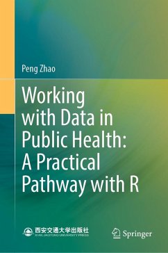 Working with Data in Public Health: A Practical Pathway with R (eBook, PDF) - Zhao, Peng