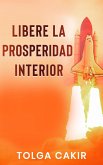 Libere la Prosperidad Interior (eBook, ePUB)